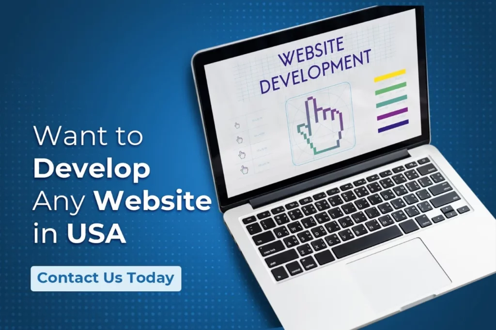 Want to Develop a website in the USA? Contact Us Today. 