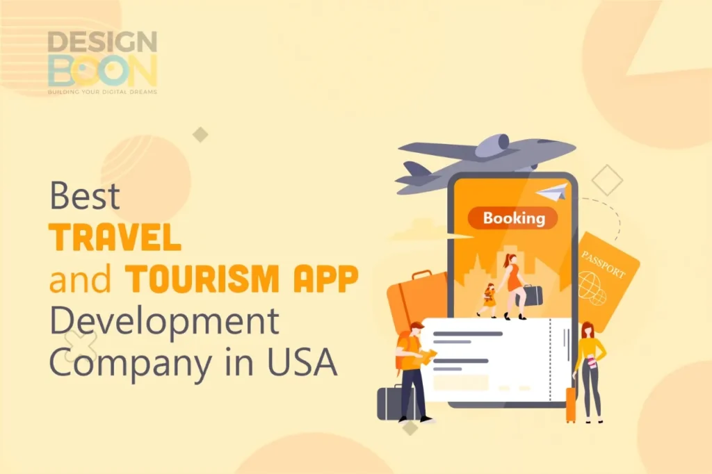 Are you looking for a reliable and experienced travel and tourism app development company that can help you create your own app? If yes, Design Boon is a leading travel and tourism app development company that specializes in creating customized and user-friendly apps for the travel and tourism industry. Whether you are a travel agency, a tour operator, a hotel, or a destination, Design Boon can help you design and develop an app that suits your needs and goals. 